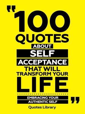 cover image of 100 Quotes About Self-Acceptance That Will Transform Your Life--Embracing Your Authentic Self